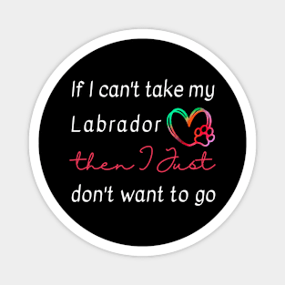 If I can't take my Labrador then I just don't want to go Magnet